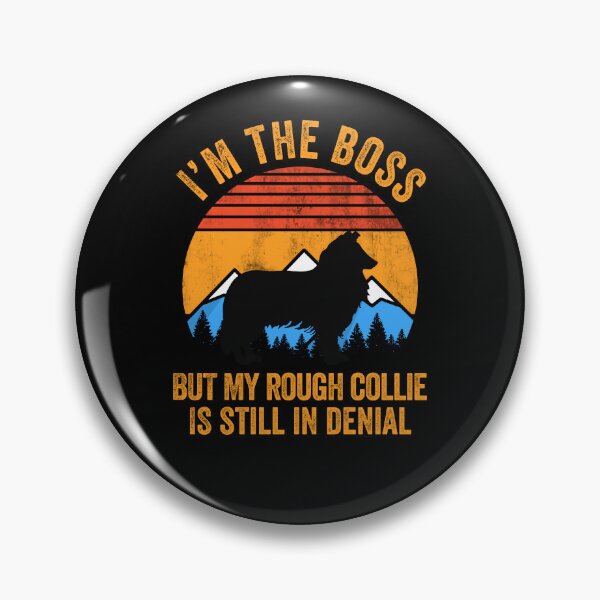 Item preview, I'm Boss But My Rough Collie Still In Denial designed and sold by Guarddogdrive.