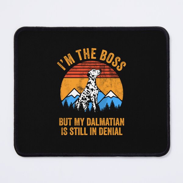 Item preview, I'm Boss But My Dalmatian Still In Denial designed and sold by Guarddogdrive.