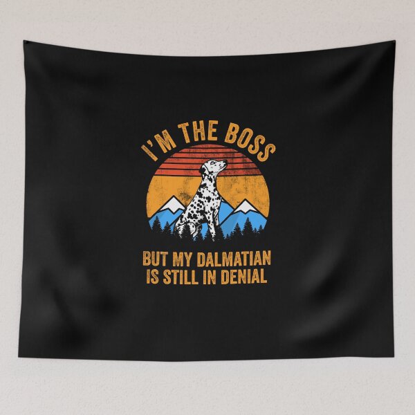 Item preview, I'm Boss But My Dalmatian Still In Denial designed and sold by Guarddogdrive.