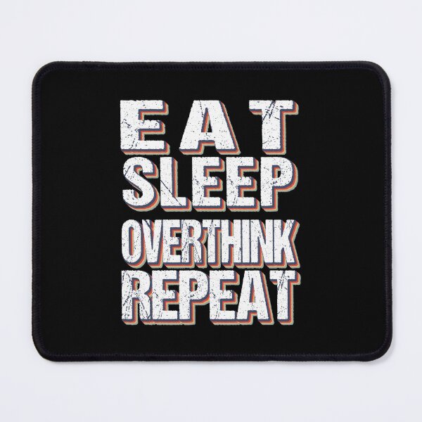 Item preview, Eat Sleep Overthink Repeat - Eat Don't Sleep overthink Repeat designed and sold by MOONINSPIRATION.