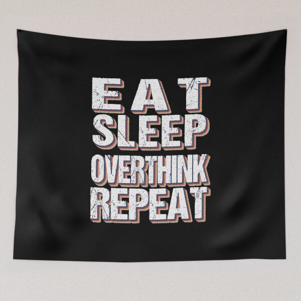 Item preview, Eat Sleep Overthink Repeat - Eat Don't Sleep overthink Repeat designed and sold by MOONINSPIRATION.