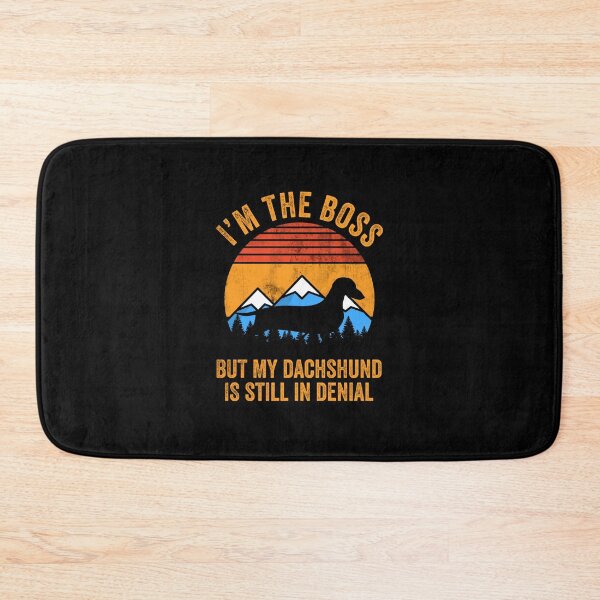Item preview, I'm Boss But My Dachshund Still In Denial designed and sold by Guarddogdrive.