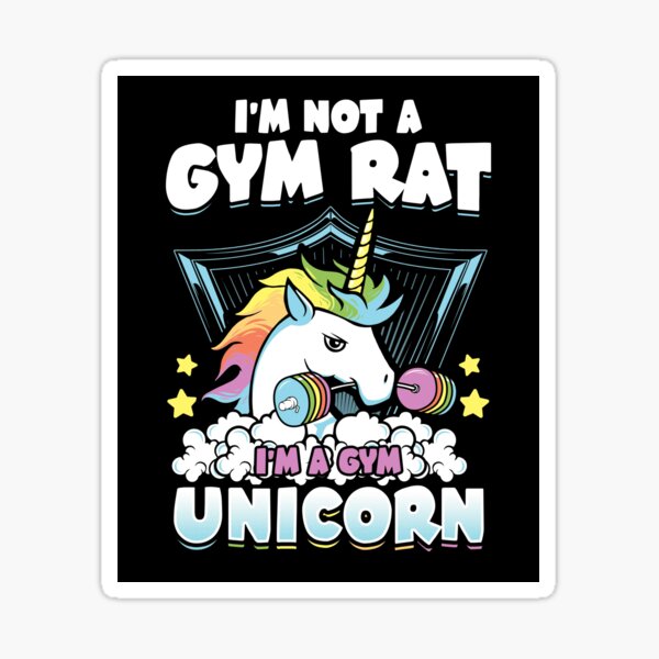 I'm Not a Gym Rat. I'm a Gym Unicorn Graphic by graphics_home · Creative  Fabrica