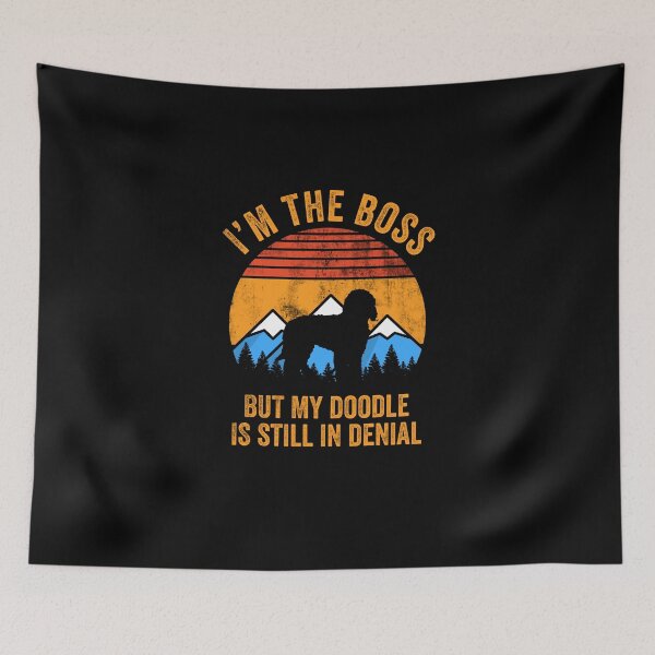 Item preview, I'm Boss But My Doodle Still In Denial designed and sold by Guarddogdrive.
