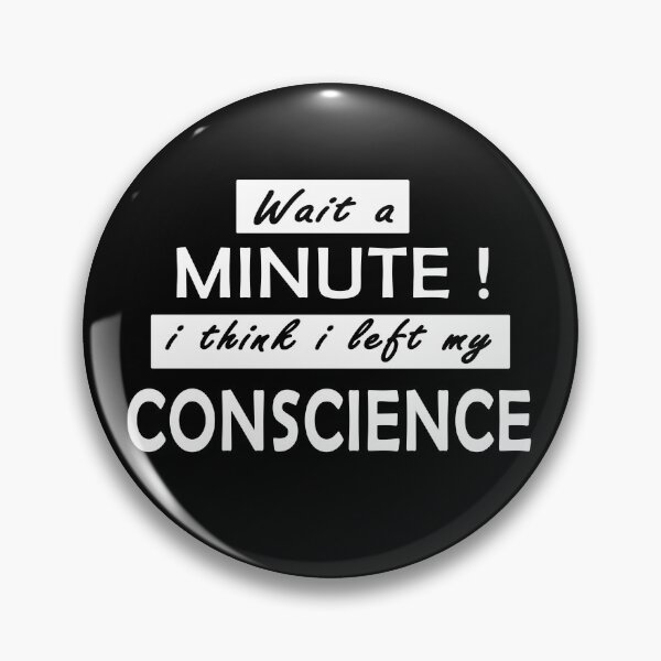 Item preview, official wait a minute i think i left my conscience t shirt, hoodie, tops, official wait a minute i think i left my conscience t shirt, hoodie, tops designed and sold by Tropoid.