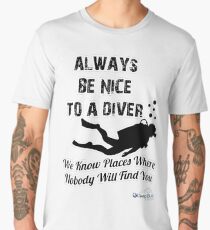 Always Be Nice To A Diver Men's Premium T-Shirt