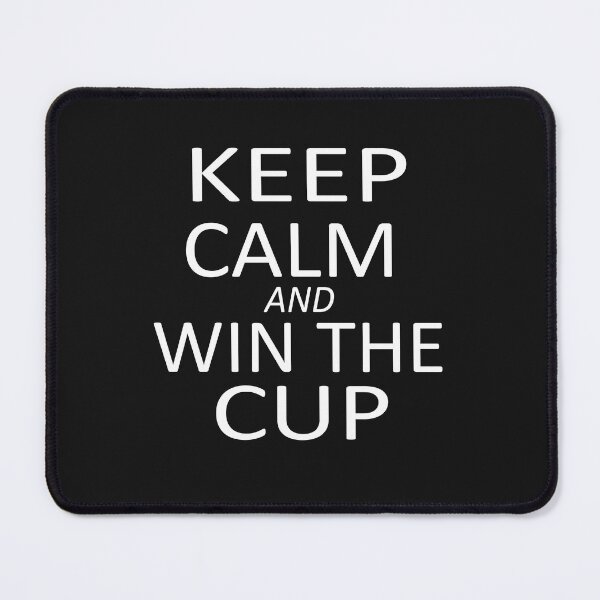 Item preview, keep calm and win the cup designed and sold by SheIsAQueen.