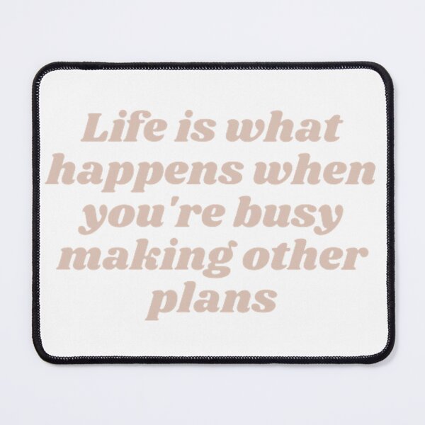 Item preview, Life is what happens when you're busy making other plans // Life Quotes designed and sold by aestheticquote1.