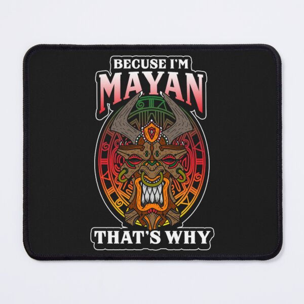 Item preview, Because Im Mayan That why designed and sold by ClamenTaon.