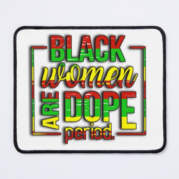Item preview, CAVIAR PRODUCTS JUNETEENTH BLACK WOMEN ARE DOPE PERIOD MERCH designed and sold by CAVIARKARLON.