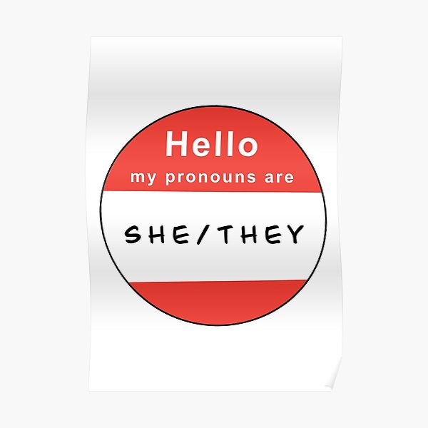 Hello My Pronouns Are She They Poster For Sale By Queerminimalist Redbubble 8231