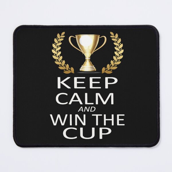Item preview, keep calm and win the cup designed and sold by SheIsAQueen.