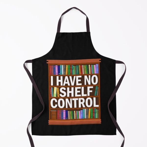 Item preview, I Have No Shelf Control Book Shelf Lover  designed and sold by TeeHDesigner.