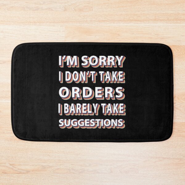 Item preview, I'm sorry I don't take orders I barely take suggestions designed and sold by MOONINSPIRATION.