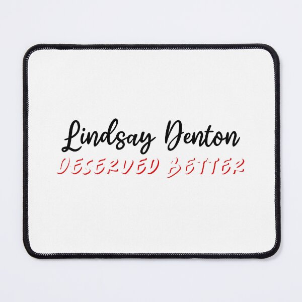 Item preview, Lindsay Denton deserved better (black text) designed and sold by CrimeDesigns.