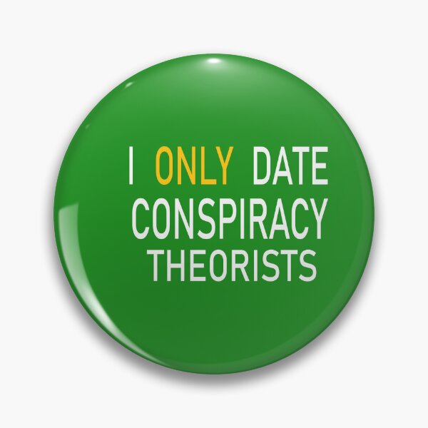 Item preview, I Only Date Conspiracy Theorists designed and sold by karim82.