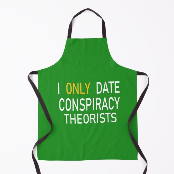 Item preview, I Only Date Conspiracy Theorists designed and sold by karim82.