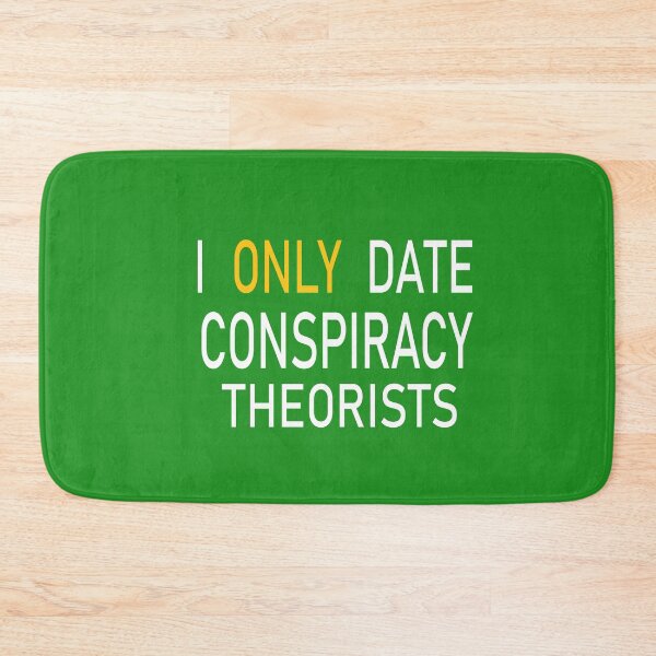 Item preview, I Only Date Conspiracy Theorists designed and sold by karim82.