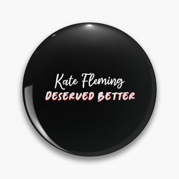 Item preview, Kate Fleming deserved better (white text)  designed and sold by CrimeDesigns.