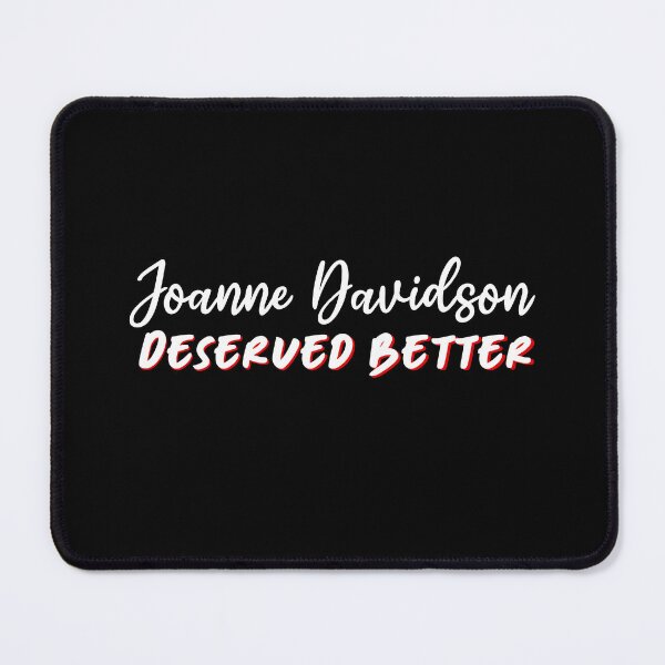 Item preview, Joanne Davidson deserved better (white text)  designed and sold by CrimeDesigns.