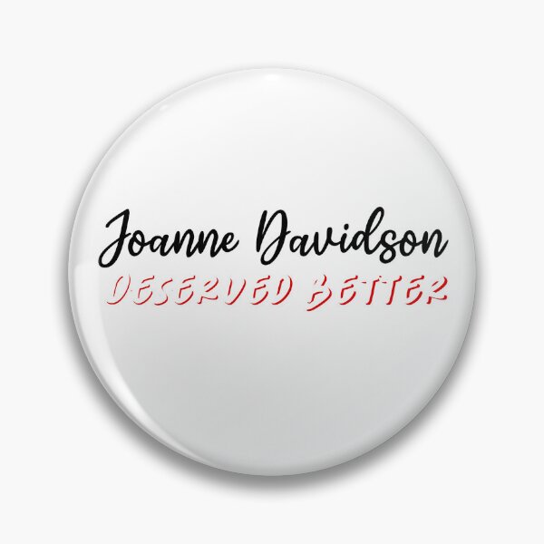 Item preview, Joanne Davidson deserved better (black text) designed and sold by CrimeDesigns.