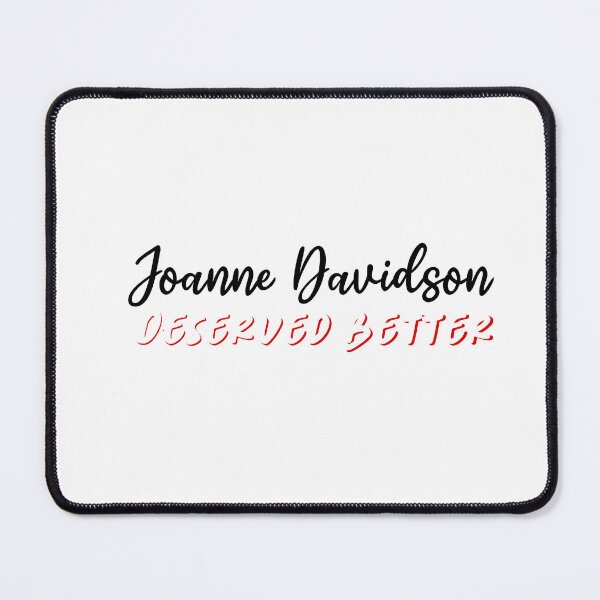 Item preview, Joanne Davidson deserved better (black text) designed and sold by CrimeDesigns.