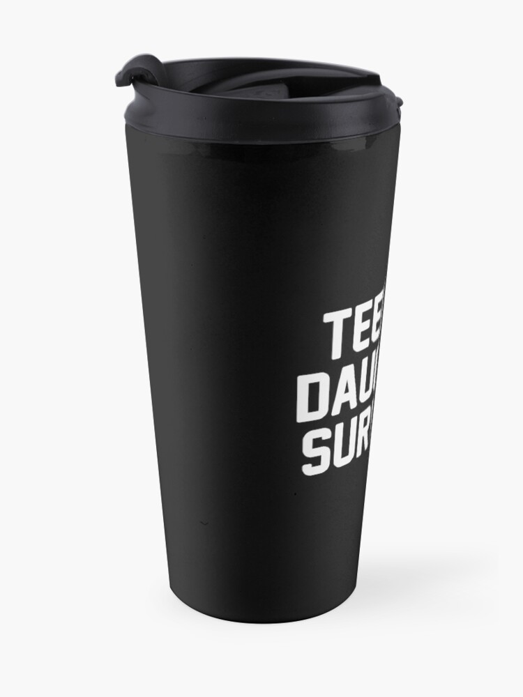 Alternate view of Teenage Daughter Survivor Travel Mug