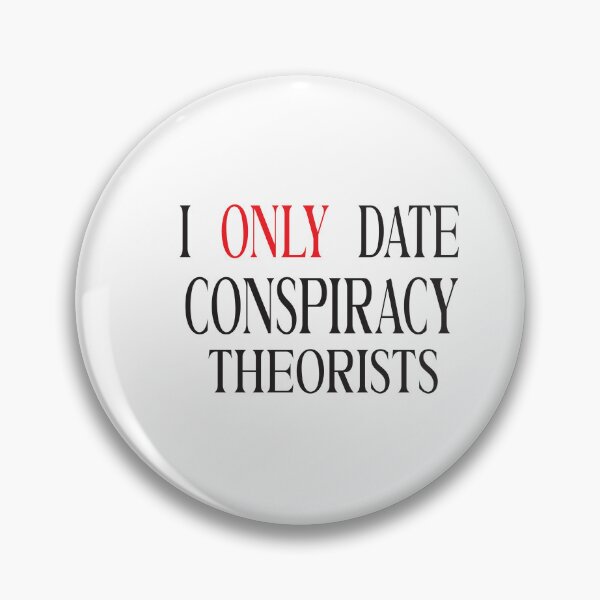 Item preview, I Only Date Conspiracy Theorists designed and sold by karim82.