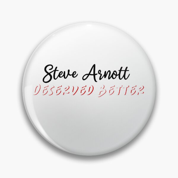 Item preview, Steve Arnott deserved better (black text) designed and sold by CrimeDesigns.