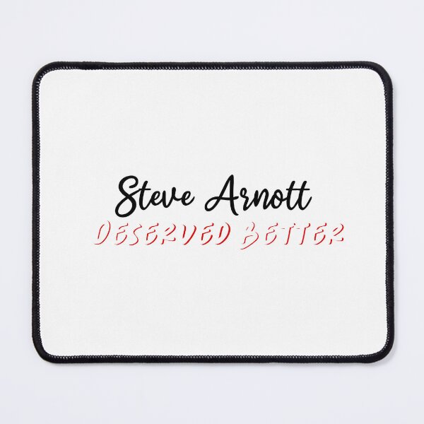 Item preview, Steve Arnott deserved better (black text) designed and sold by CrimeDesigns.