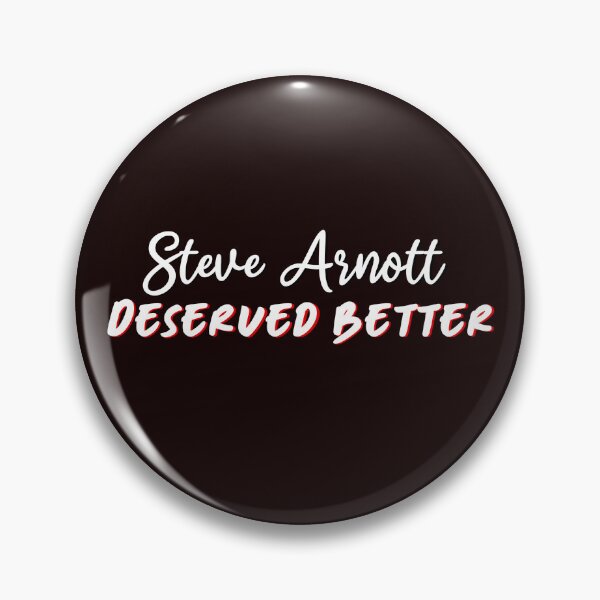 Item preview, Steve Arnott deserved better (white text) designed and sold by CrimeDesigns.