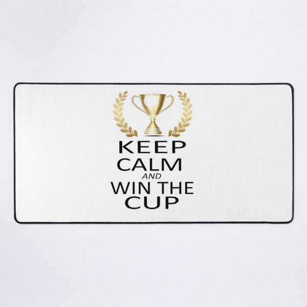 Item preview, keep calm and win the cup designed and sold by SheIsAQueen.