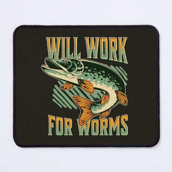 Item preview, Will Work For Worms designed and sold by HappySchnapper.