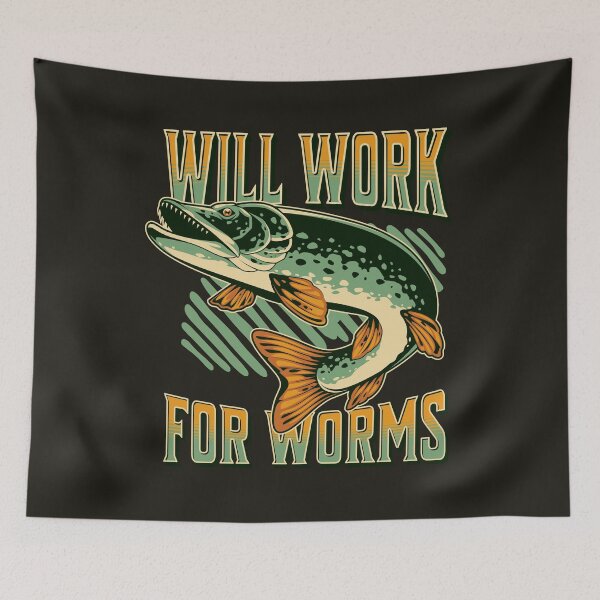 Item preview, Will Work For Worms designed and sold by HappySchnapper.