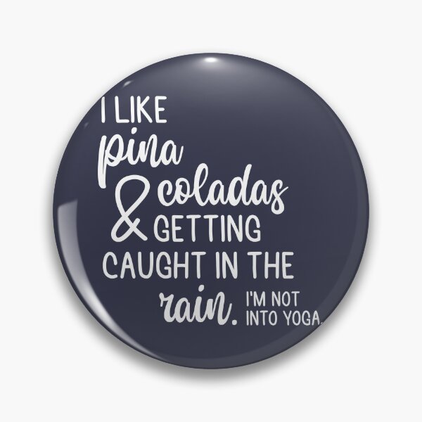 Item preview, If you like pina coladas and getting caught in the rain... designed and sold by mymymagic.