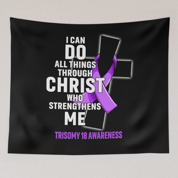 Item preview, I Can Do All Things Through Christ Who Strengthens Me Trisomy 18 Awareness designed and sold by Hatjar.
