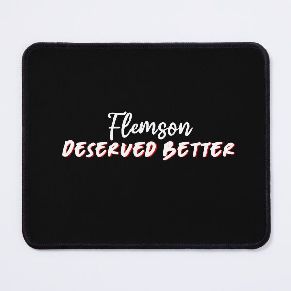 Item preview, Flemson deserved better (white text) designed and sold by CrimeDesigns.