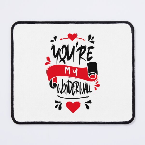 Item preview, You're My Wonderwall designed and sold by Distrowlinc.