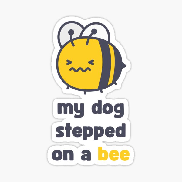 My Dog Stepped on a Bee Funny Amber Heard Parody Sticker 