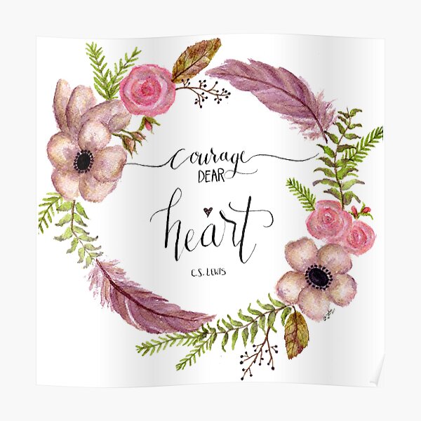 "Courage Dear Heart" C.S. Lewis Quote Poster