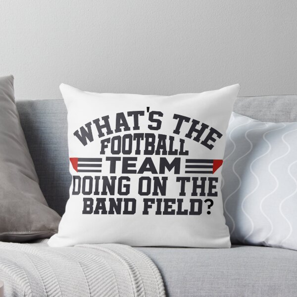 Item preview, What's the Football Team Doing on the Band Field? designed and sold by hardscuffle.