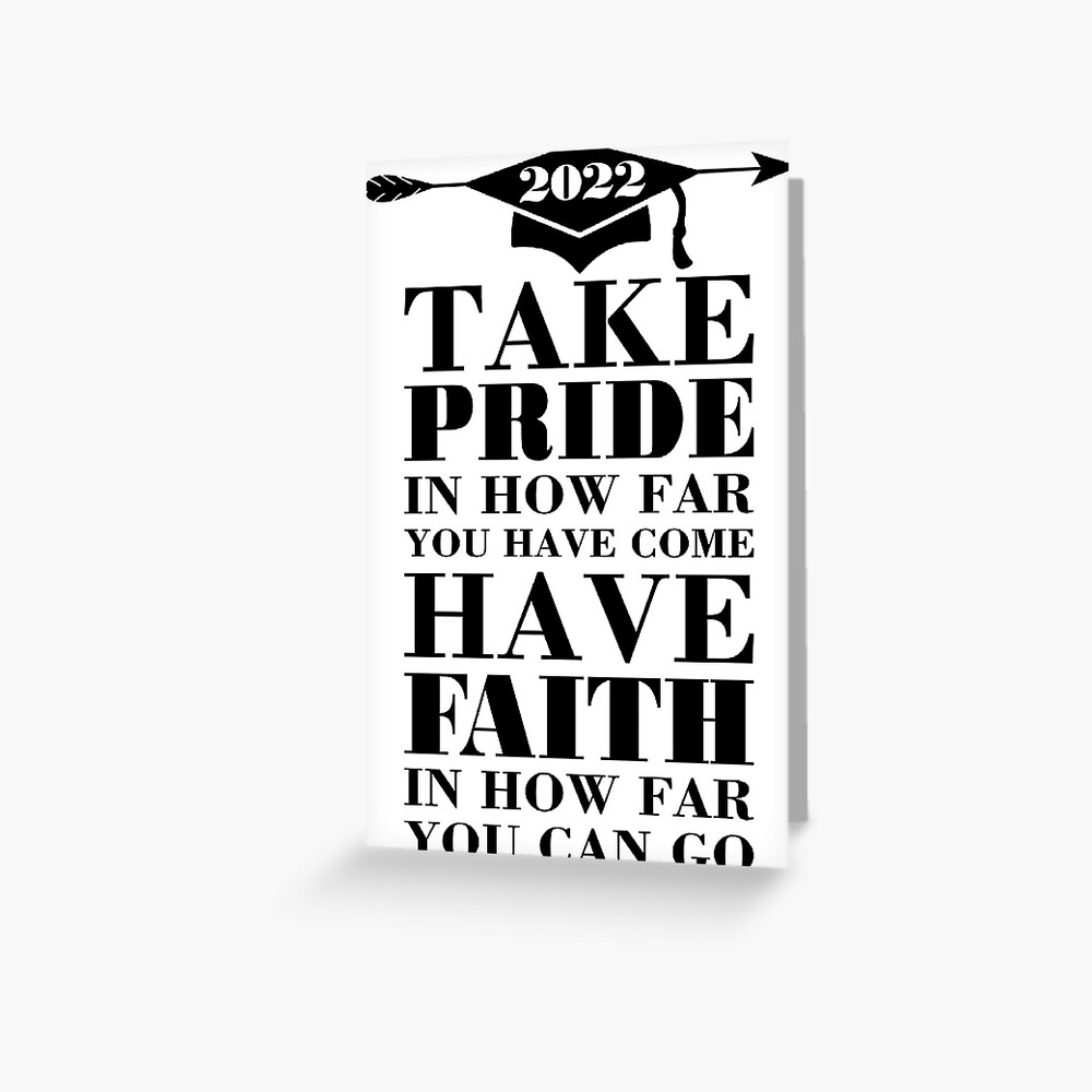 take-pride-in-how-far-you-have-come-have-faith-in-how-far-you-can-go