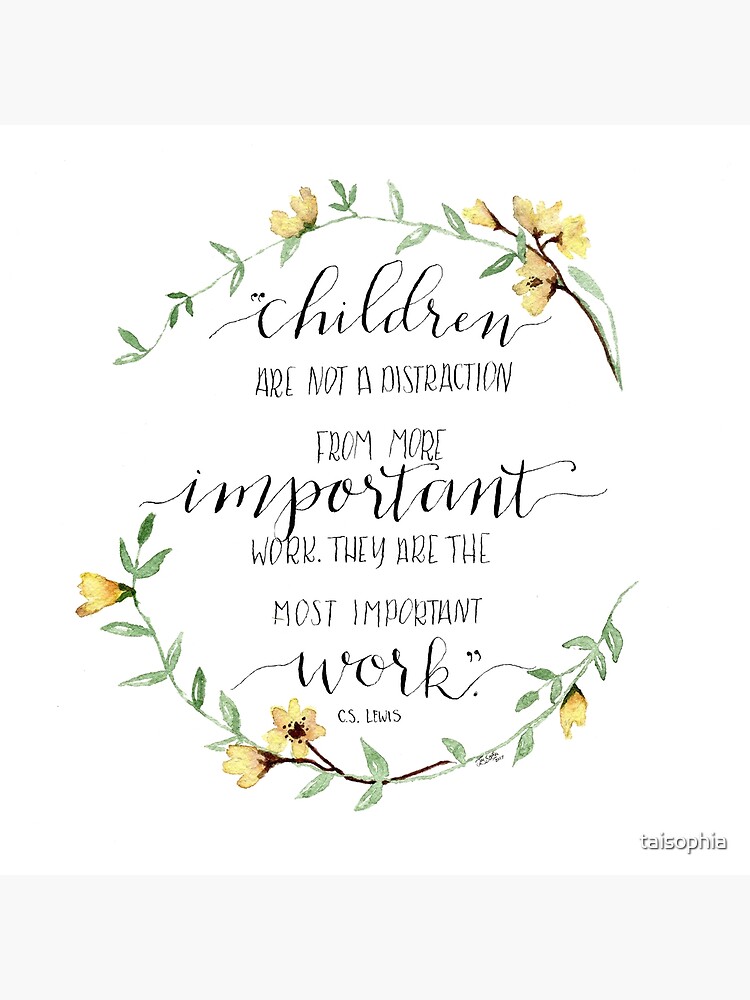 Cs Lewis Children Quote Children Are Important Work" C.s. Lewis Quote" Greeting Card By Taisophia |  Redbubble