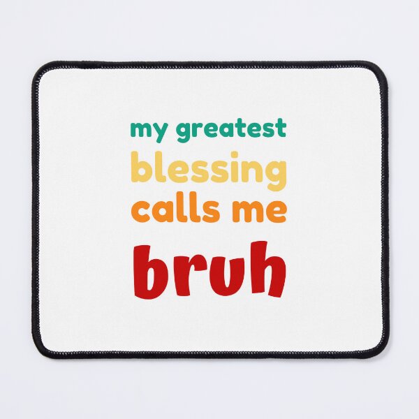 Item preview, FUNNY FATHER'S DAY AND MOTHER'S DAY MY GREATEST BLESSING CALLS ME BRUH designed and sold by appareltolove.