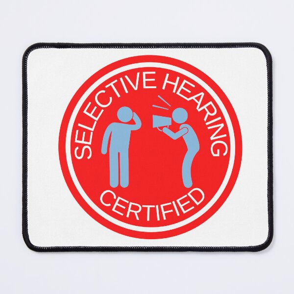 Item preview, Selective Hearing Certified designed and sold by dome5150.
