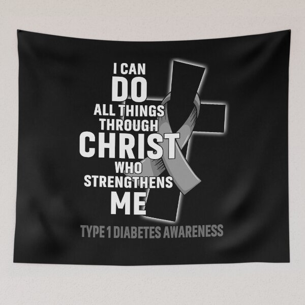 Item preview, I Can Do All Things Through Christ Who Strengthens Me Type 1 Diabetes Awareness designed and sold by Hatjar.