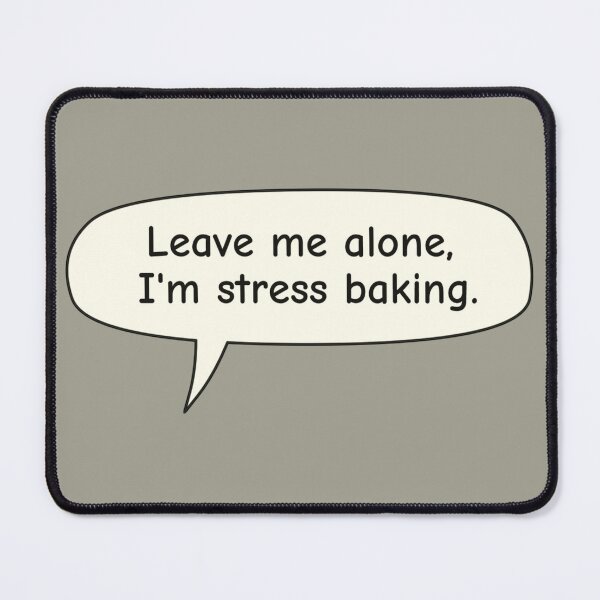 Item preview, Stress Baking Speech Bubble designed and sold by ColorfulandWild.
