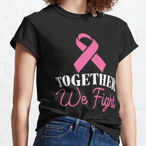 Together We Fight Woman Breast Cancer Awareness Classic T-Shirt