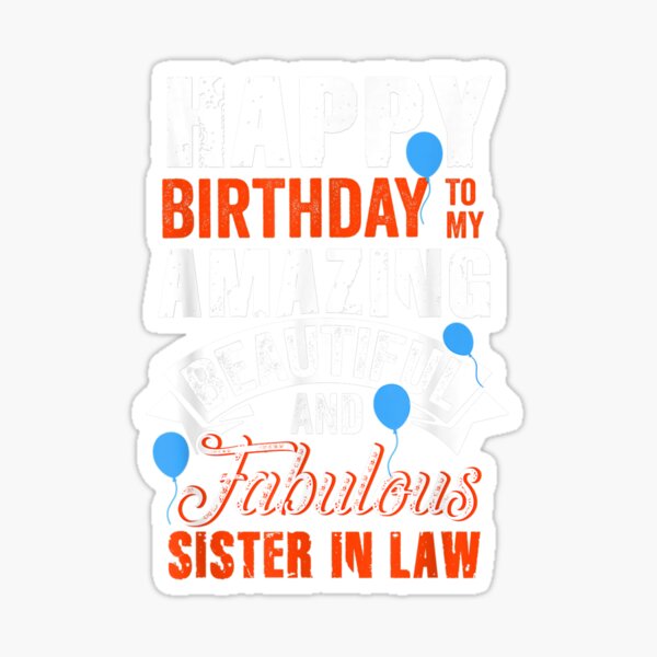 "Happy Birthday to My Sister in Law Funny Birthday Party Gift TShirt