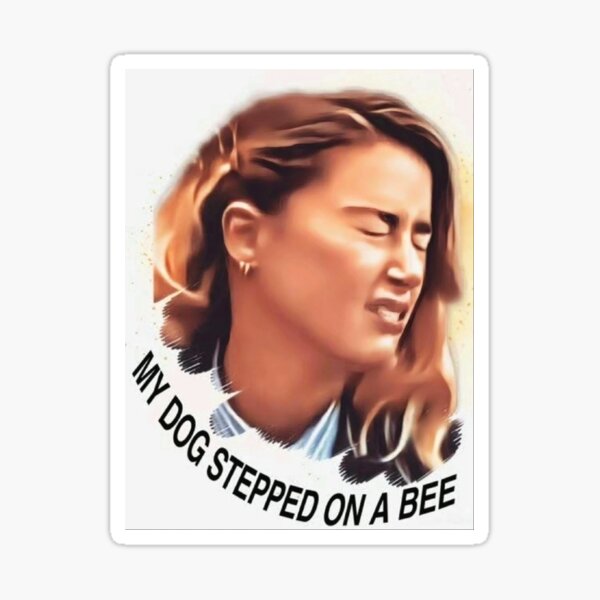 My dog stepped on a bee amber heard  Sticker for Sale by Tvdesignx